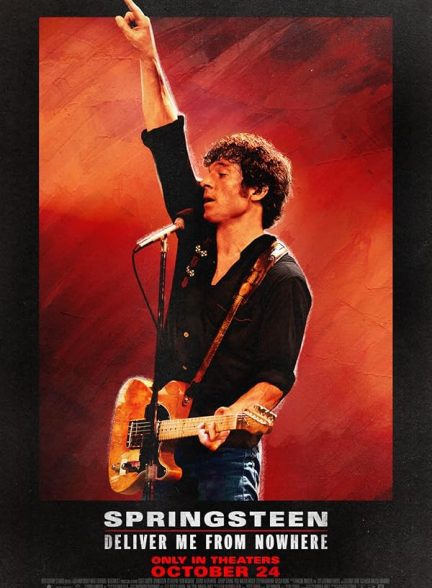 دانلود فیلم Springsteen: Deliver Me from Nowhere 2025